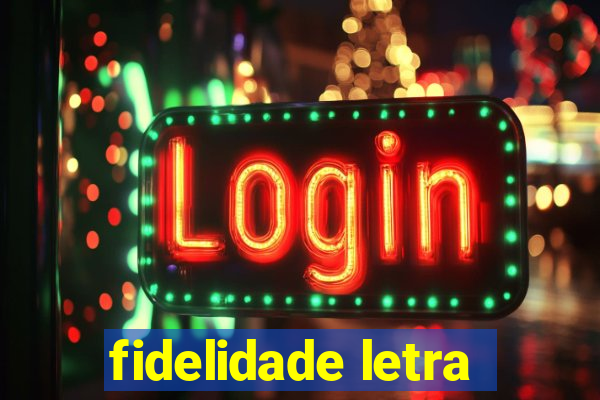 fidelidade letra